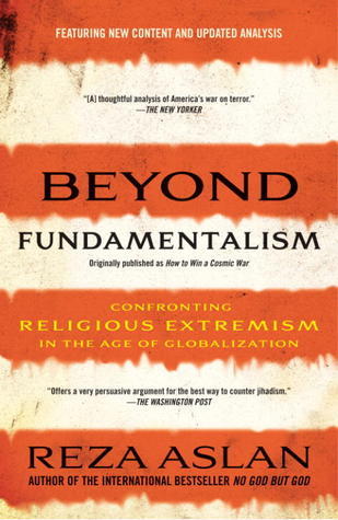 Beyond Fundamentalism: Confronting Religious Extremism in the Age of ...