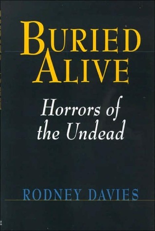 Buried Alive: Horrors of the Undead by Rodney Davies | Goodreads