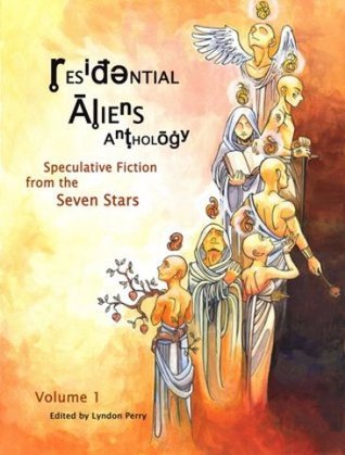 Residential Aliens Anthology, Volume 1: Speculative Fiction from the ...