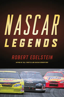 Nascar Legends: Memorable Men, Moments, and Machines in Racing History