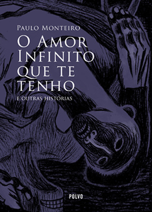 O Amor Infinito que te tenho e outras histórias