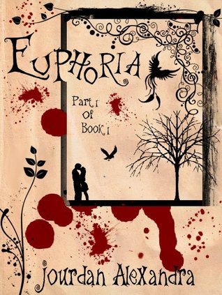 Euphoria Part 1 Book 1 By Jourdan Alexandra Goodreads euphoria-part-1-book-1-by-jourdan-alexandra-goodreads
