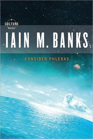 Consider Phlebas (Culture, #1)