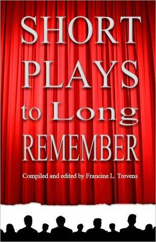 Short Plays to Long Remember, 27 Plays By 14 Award Winning American Authors book cover