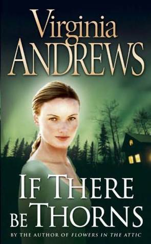 If There Be Thorns (Dollanganger, #3)