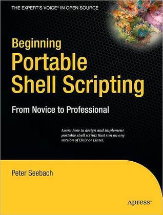 Beginning Portable Shell Scripting by Peter Seebach | Goodreads