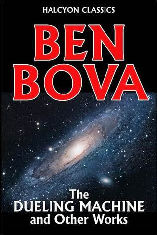 The Dueling Machine and Other Works by Ben Bova book cover