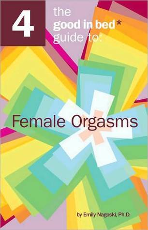 The Good in Bed Guide to Female Orgasms book cover
