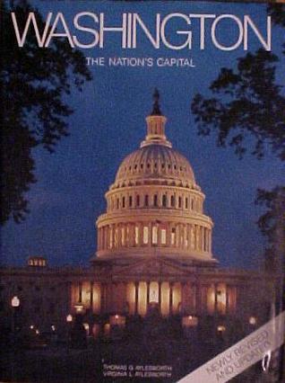 Washington: The Nation's Capital by Thomas Gibbons Aylesworth | Goodreads