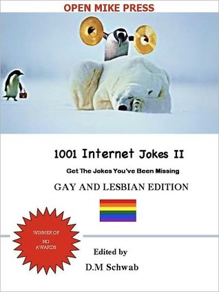 1001 Internet Jokes II - Gay and Lesbian Edition by D.M. Schwab | Goodreads
