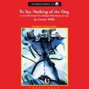 To Say Nothing of the Dog: Or How We Found the Bishop's Bird Stump at Last (Oxford Time Travel, #2)