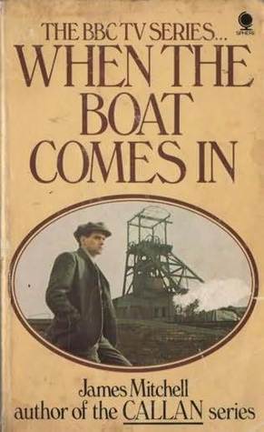 When The Boat Comes In by James Mitchell | Goodreads