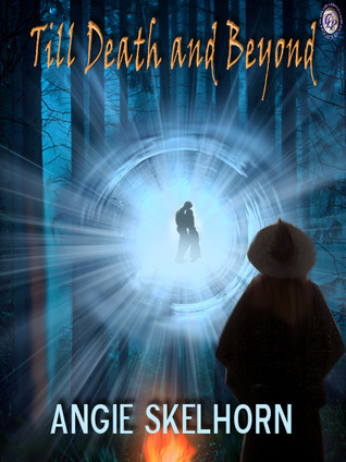Till Death and Beyond by Angie Skelhorn | Goodreads