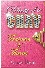 Trainers V. Tiaras (Diary of a Chav, #1)