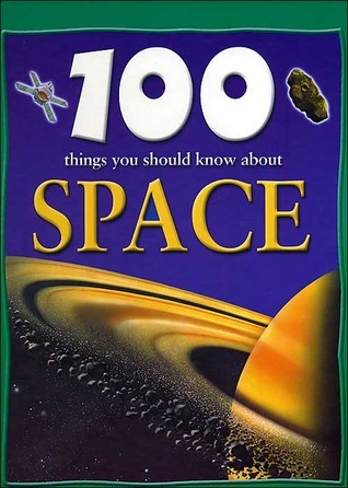 100 Things You Should Know About Space by Peter Bond Sue Becklake ...
