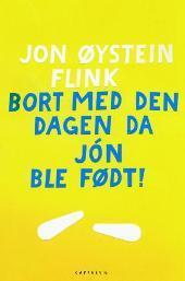 Bort med den dagen da Jón ble født! book cover