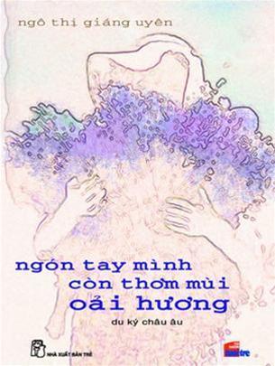 Ngón Tay Mình Còn Thơm Mùi Oải Hương