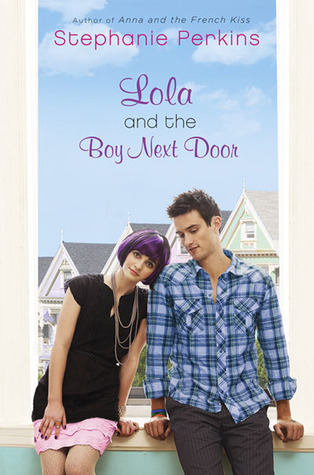 Lola and the Boy Next Door (Anna and the French Kiss, #2)
