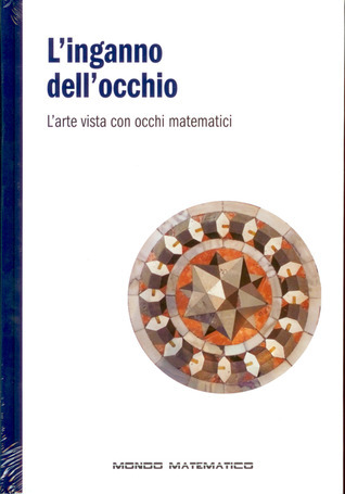L'inganno dell'occhio. L'arte vista con occhi matematici book cover