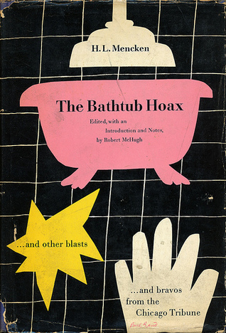 The Bathtub Hoax, and Other Blasts and Bravos from the Chicago Tribune book cover