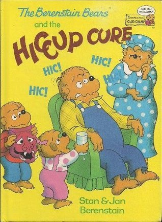 The Berenstain Bears and the Hiccup Cure book cover