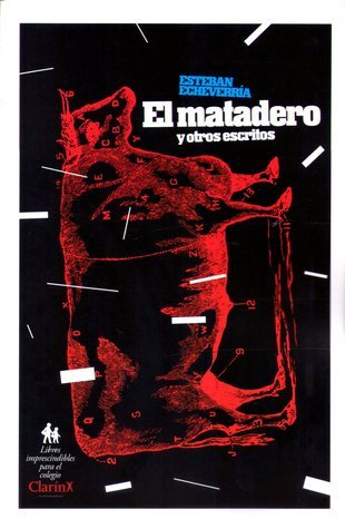 El Matadero y Otros Escritos