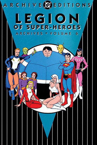 Legion of Super-Heroes Archives, Vol. 6