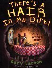 There's a Hair in My Dirt! book cover