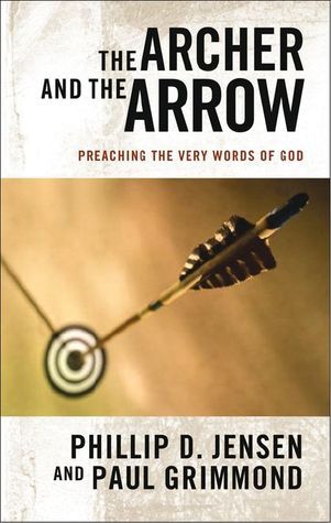 The Archer and the Arrow: Preaching the Very Words of God