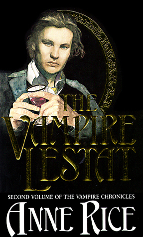 The Vampire Lestat (The Vampire Chronicles, #2)