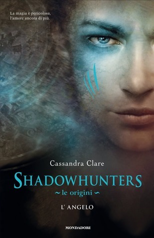 L'angelo (Shadowhunters: le origini, #1)