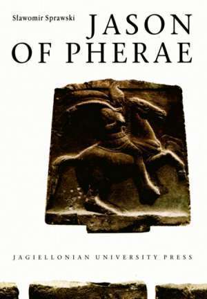 Jason of Pherae A study on History of Thessaly in Years 431 370 BC by