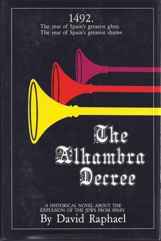 The Alhambra Decree by David Raphael Goodreads