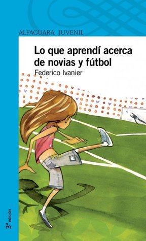 Lo que aprendí acerca de novias y de fútbol