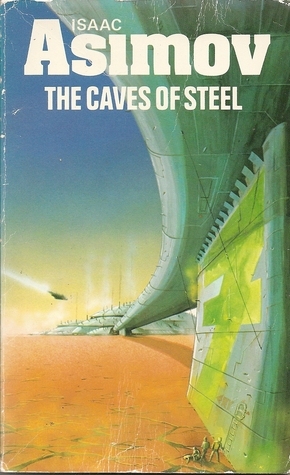 The Caves of Steel (Robot, #1)