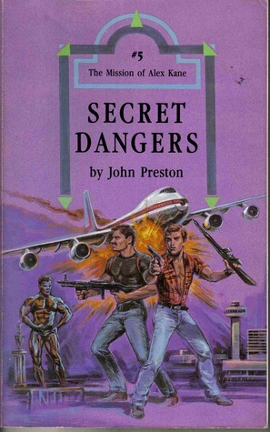 Secret Dangers by John Preston | Goodreads