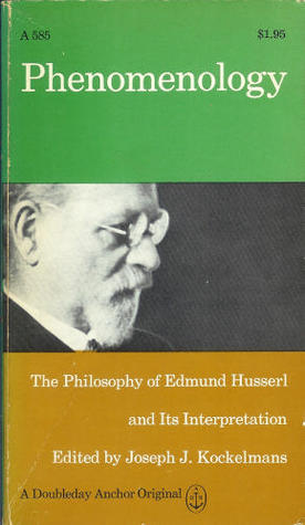 Phenomenology: The Philosophy of Edmund Husserl and Its Interpretation ...