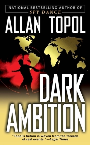Dark Ambition by Allan Topol | Goodreads