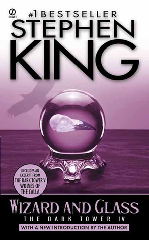 Wizard and Glass (The Dark Tower, #4)