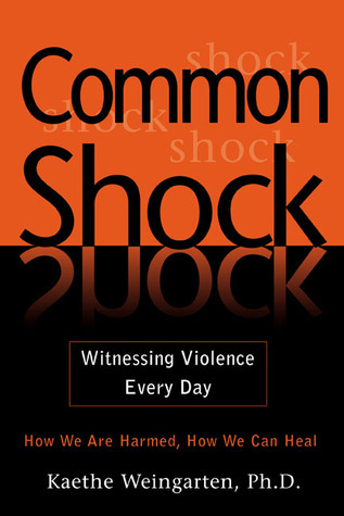 Common Shock: Witnessing Violence Every Day
