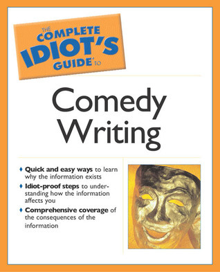 The Complete Idiot's Guide to Comedy Writing