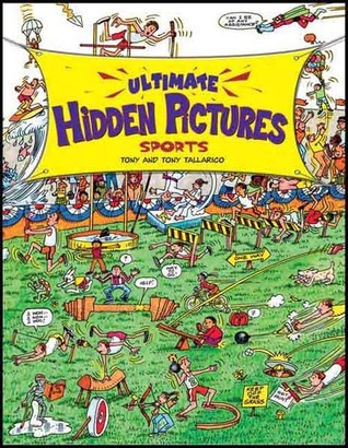 Ultimate Hidden Pictures: Sports by Tony Tallarico | Goodreads