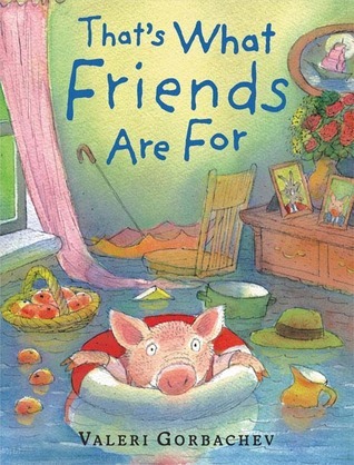 That's What Friends Are For by Valeri Gorbachev | Goodreads