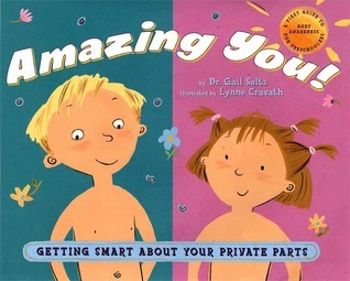 children nude 5yo Amazing You: Getting Smart About Your Private Parts by Gail Saltz |  Goodreads