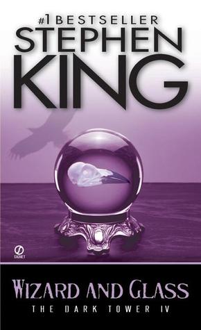 Wizard and Glass (The Dark Tower, #4)