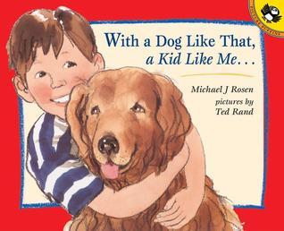 With a Dog Like That, a Kid Like Me book cover
