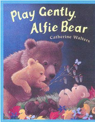 Play Gently, Alfie Bear book cover