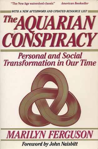 The Aquarian Conspiracy: Personal and Social Transformation in Our Time cover