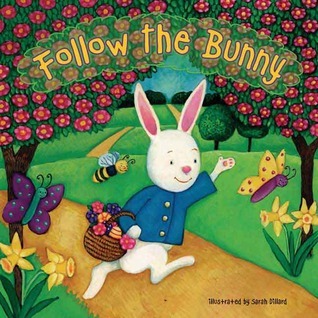 Follow the Bunny by Sarah Dillard | Goodreads