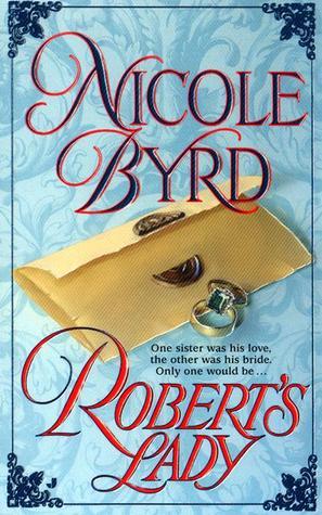 Robert's Lady by Nicole Byrd | Goodreads